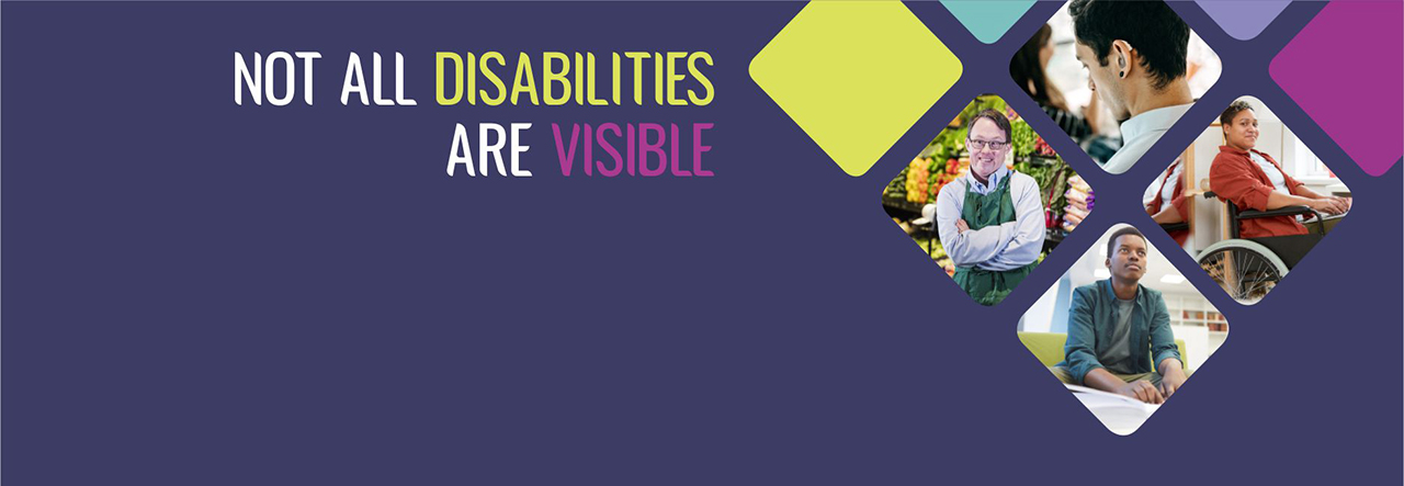 People with disabilities and the text: Not all disabilities are visible